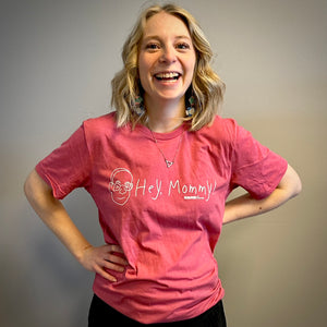 Hey Mommy! Tee