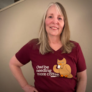 Coffee Lover Tee - Owl Be Needing More Coffee