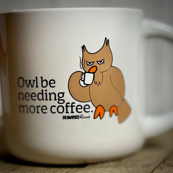 Owl Be Needing More Coffee... Cups